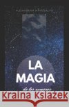 La magia de los números: Mensajes de los ángeles Manosalva, Alejandrina 9798648455368 Independently Published