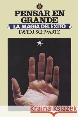 La Magia de Pensar en Grande David J Schwartz   9787313673008 Burnham Inc Pub - książka