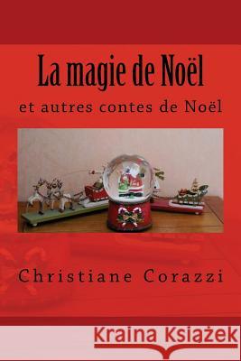 La magie de Noël et autres contes de Noël Livio Editions 9781544091013 Createspace Independent Publishing Platform - książka