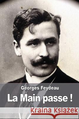 La Main passe ! Feydeau, Georges 9781539758709 Createspace Independent Publishing Platform - książka