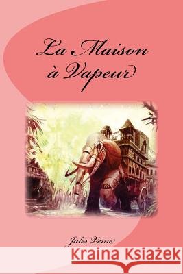 La Maison à Vapeur Saguez, Edinson 9781539361800 Createspace Independent Publishing Platform - książka