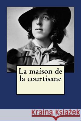 La maison de la courtisane Gouveia, Andrea 9781545195635 Createspace Independent Publishing Platform - książka