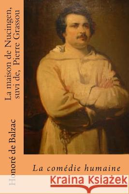 La maison de Nucingen, suvi de, Pierre Grassou: La comedie humaine Ballin, G. -. Ph. 9781508793113 Createspace - książka