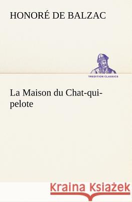La Maison du Chat-qui-pelote Honoré de Balzac 9783849125585 Tredition Classics - książka