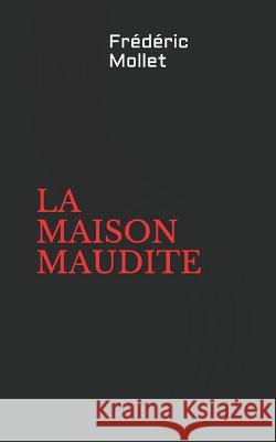 La Maison Maudite Frederic Mollet 9781731380821 Independently Published - książka