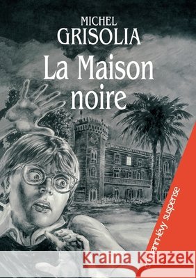 La Maison noire Grisolia, Michel 9782702135365 Calmann-Levy - książka