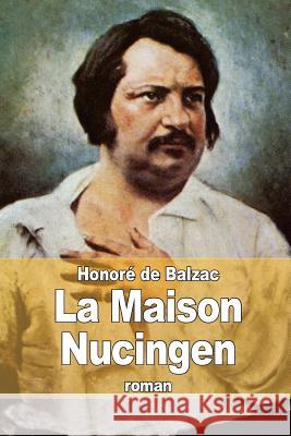 La Maison Nucingen Honore D 9781517285746 Createspace - książka