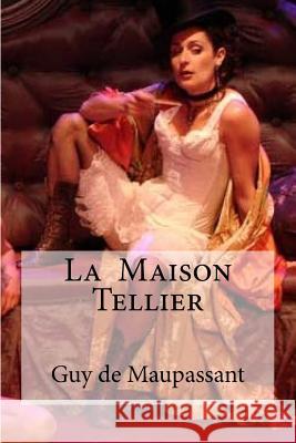 La Maison Tellier Guy De Maupassant Edibooks 9781533209221 Createspace Independent Publishing Platform - książka