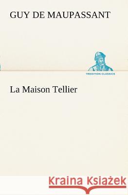 La Maison Tellier Guy De Maupassant 9783849128722 Tredition Classics - książka