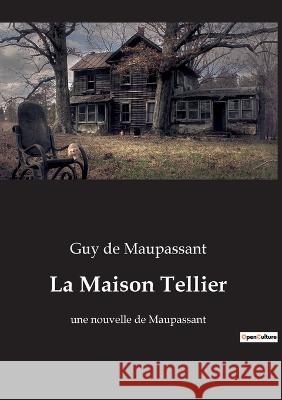 La Maison Tellier: une nouvelle de Maupassant Guy de Maupassant 9782385089108 Culturea - książka