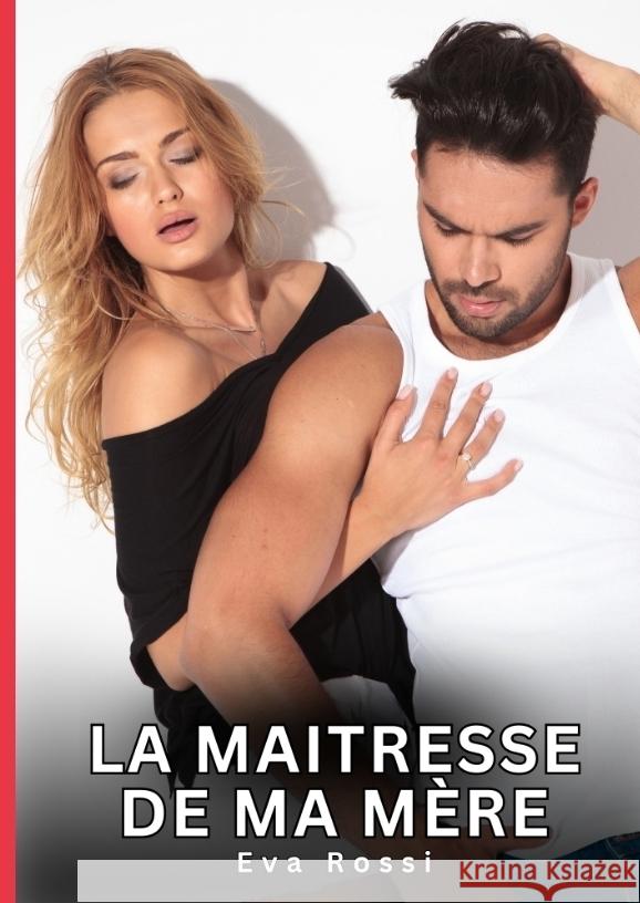 La maitresse de ma mère Rossi, Eva 9783384727596 Eva Rossi - książka