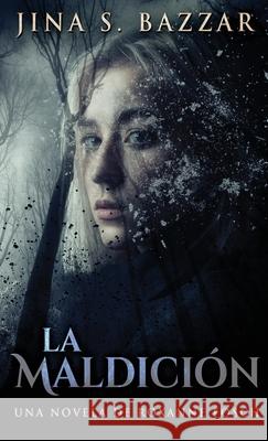 La Maldición - Una novela de Roxanne Fosch Bazzar, Jina S. 9784867476741 Next Chapter Circle - książka