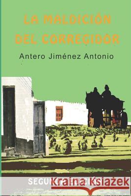 La Maldición del Corregidor Jimenez Antonio, Antero 9781790874804 Independently Published - książka