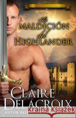 La maldición del Highlander Delacroix, Claire 9781990279515 Deborah A. Cooke - książka