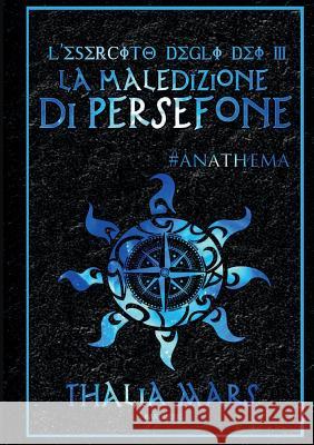 La Maledizione Di Persefone - L'Esercito Degli Dei #3 Thalia Mars 9781326699215 Lulu.com - książka