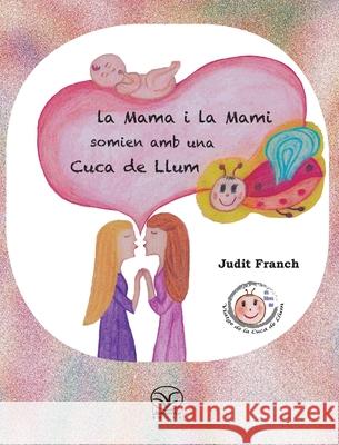 La mama i la mami somien amb una cuca de llum Judit Franch Marina Roig 9781910650080 Liberum Vox Books - książka