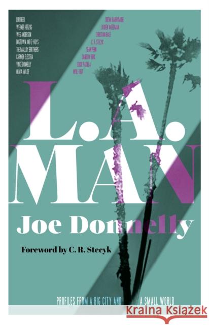 L.A. Man: Profiles from a Big City and a Small World Joe Donnelly 9781945572876 Rare Bird Books - książka