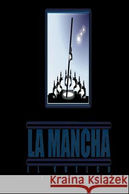 La Mancha: El Vuelco Analogia Cervantes Rotg, Guillermo 9781463310035 Palibrio - książka