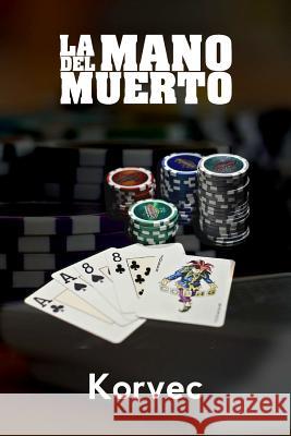 La mano del muerto Korvec 9781539433941 Createspace Independent Publishing Platform - książka
