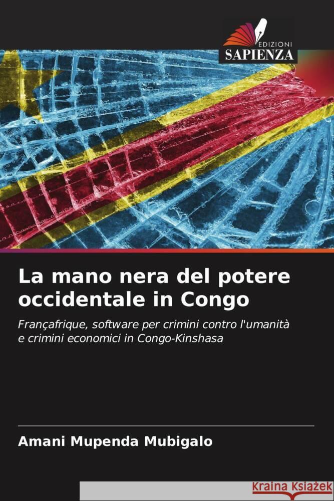 La mano nera del potere occidentale in Congo Amani Mupend 9786206980094 Edizioni Sapienza - książka
