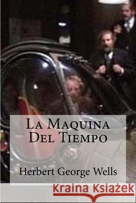 La Maquina Del Tiempo Wells, Herbert George 9781530158164 Createspace Independent Publishing Platform - książka
