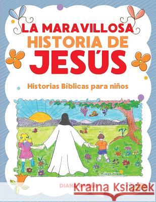 La Maravillosa Historia de Jesús: Historias Bíblicas Para Niños Baker, Diana 9781640810297 Devocion Total Editorial - książka