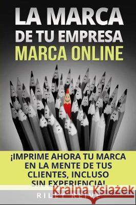 La Marca de Tu Empresa: Marca Online: Riley Reive 9781974545452 Createspace Independent Publishing Platform - książka