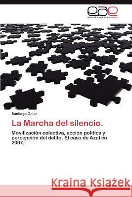 La Marcha del Silencio. Santiago Galar 9783848473366 Editorial Acad Mica Espa Ola - książka