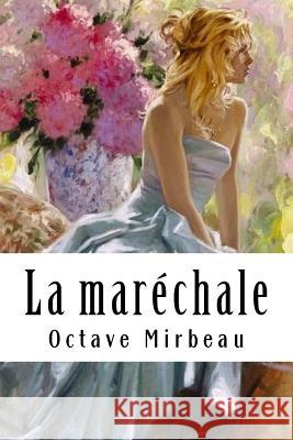 La maréchale Mirbeau, Octave 9781986036801 Createspace Independent Publishing Platform - książka