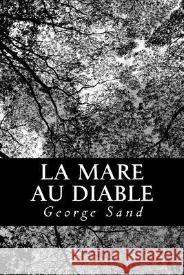 La Mare au Diable Sand, George 9781490438214 Createspace Independent Publishing Platform - książka