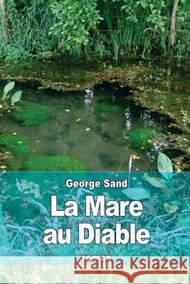 La Mare au Diable Sand, George 9781508908265 Createspace - książka