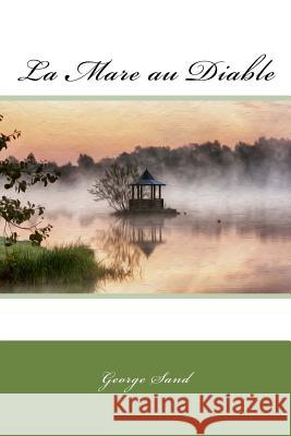 La Mare au Diable Sand, George 9781983763878 Createspace Independent Publishing Platform - książka