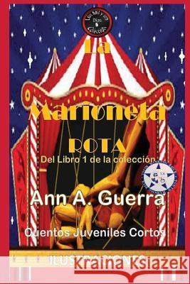 La Marioneta Rota: del Libro 1 de la Coleccion- Cuento No.5 Daniel Guerra Ann a. Guerra 9781795581233 Independently Published - książka