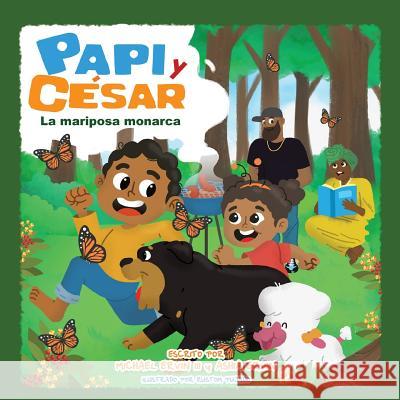 La mariposa monarca: Papi y César Ervin, Michael, III 9781949131215 Papi and Caesar Explorations - książka