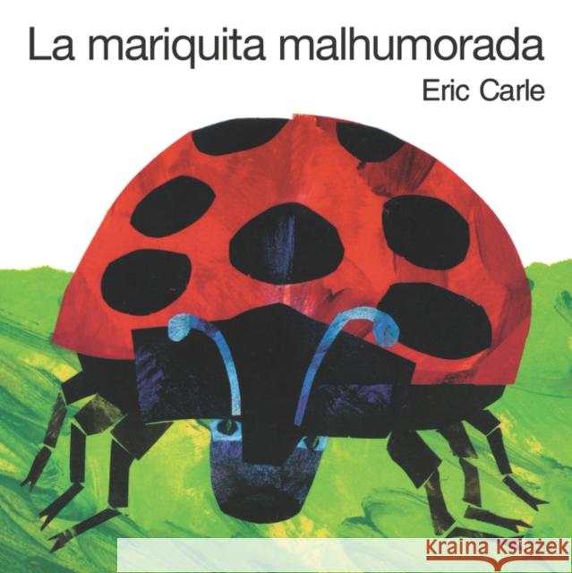 La Mariquita Malhumorada = The Grouchy Ladybug Carle, Eric 9780062973504 HarperFestival - książka