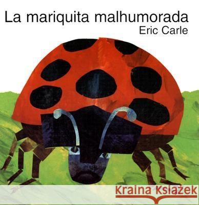 La Mariquita Malhumorada: The Grouchy Ladybug (Spanish Edition) Eric Carle Eric Carle Simon S. L'Hoeste 9780060270896 Rayo - książka