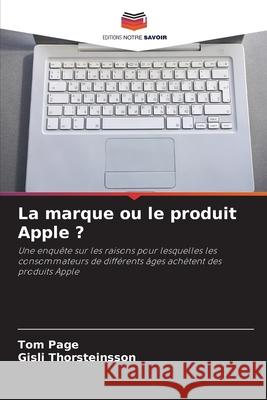 La marque ou le produit Apple ? Page, Tom, Thorsteinsson, Gísli 9786208768850 Editions Notre Savoir - książka