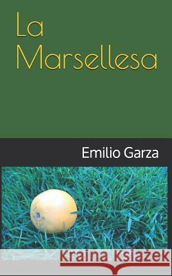 La Marsellesa Emilio Garza 9781079771695 Independently Published - książka