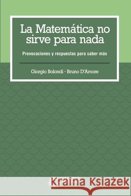 La matem?tica no sirve para nada. Bruno D'Amore Giorgio Bolondi 9789582014384 Cooperativa Editorial Magisterio - książka