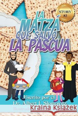 La Matza Que Salvo La Pascua Dr Albert I Slomovitz Remi Bryant  9781954529052 Playpen Publishing - książka