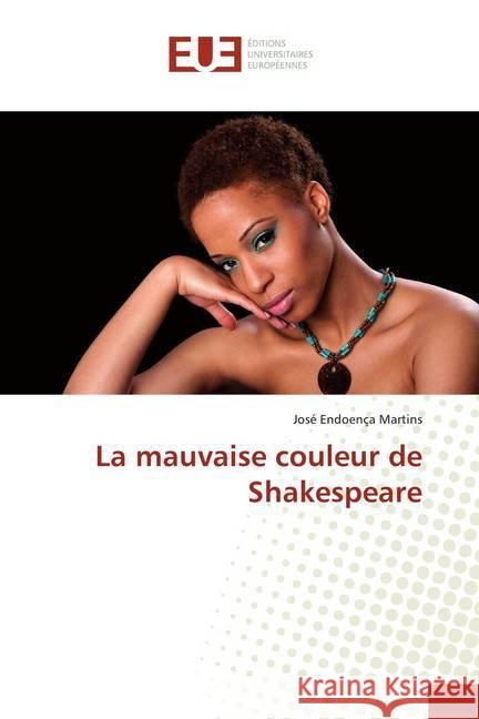 La mauvaise couleur de Shakespeare Martins, José Endoença 9786139543922 Éditions universitaires européennes - książka