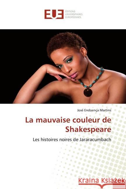 La mauvaise couleur de Shakespeare : Les histoires noires de Jararacumbach Martins, José Endoença 9786139553891 Éditions universitaires européennes - książka