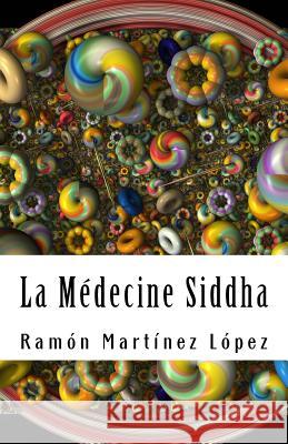 la medecine siddha Lopez, Ramon Martinez 9781981439645 Createspace Independent Publishing Platform - książka