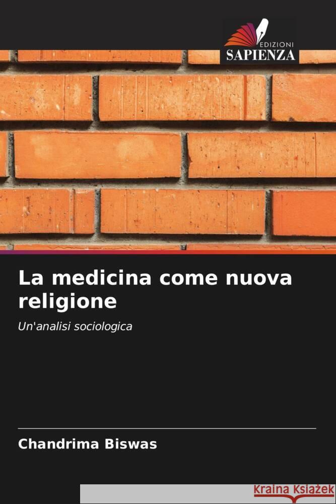 La medicina come nuova religione Biswas, Chandrima 9786204997018 Edizioni Sapienza - książka