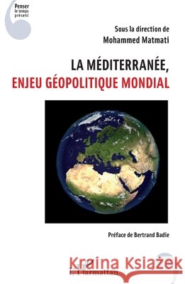 La Méditerranée, enjeu géopolitique mondial Matmati, Mohammed 9782343183152 Editions L'Harmattan - książka