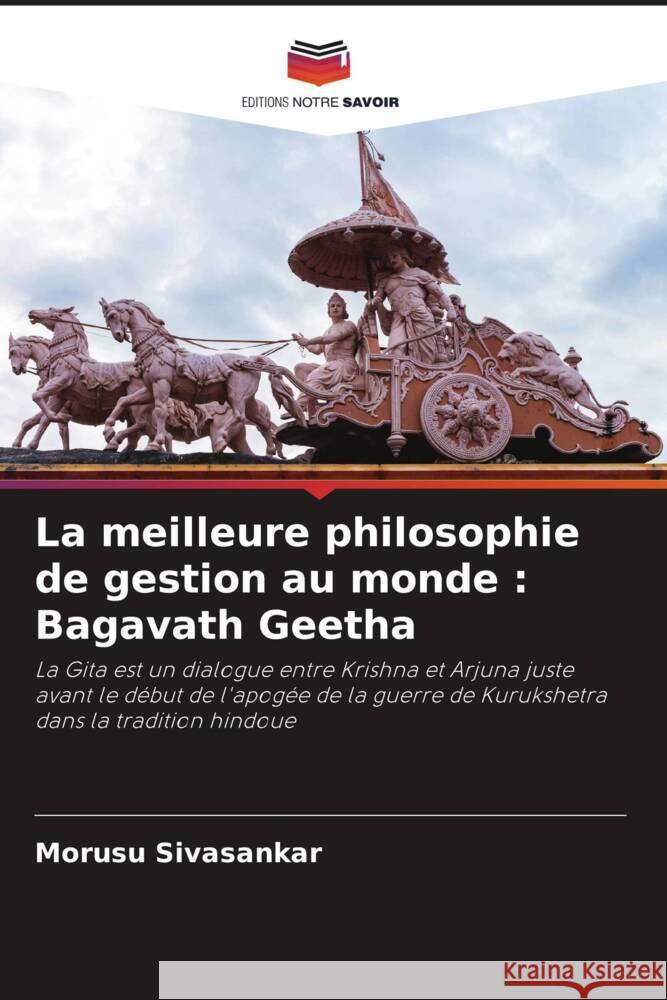 La meilleure philosophie de gestion au monde : Bagavath Geetha Sivasankar, Morusu 9786204492896 Editions Notre Savoir - książka