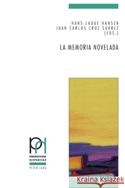 La memoria novelada; Hibridación de géneros y metaficción en la novela española sobre la guerra civil y el franquismo (2000-2010) Güntert, Georges 9783034310888 Lang, Peter, AG, Internationaler Verlag Der W - książka