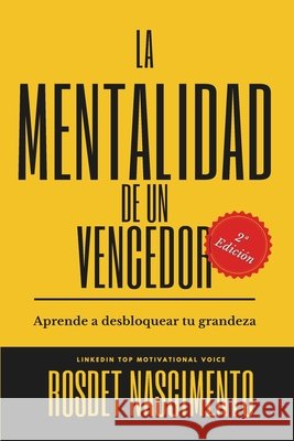 La Mentalidad De Un Vencedor: Construye una vida exitosa y domina tu destino Rosdet Nascimento 9798867373788 Independently Published - książka