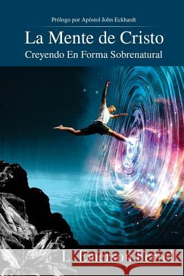 La Mente De Cristo (2016 Version): Creyendo En Forma Sobrenatural Ferrell, L. Emerson 9781933163864 Voice of the Light Ministries, Incorporated - książka