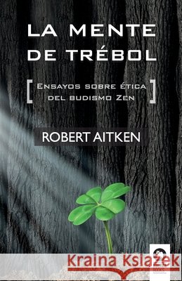 La mente de trébol Robert Aitken, Carmen Monske 9788416364725 Editorial Kolima, S.L. - książka